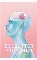 Declutter your mind