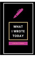 What I Wrote Today: Journal