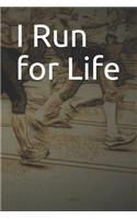 I Run for Life: Blank Lined Journal