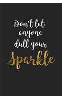 Don't Let Anyone Dull Your Sparkle
