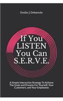 If You Listen You Can S.E.R.V.E.