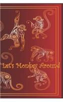 Let's Monkey Around: 124 Page Softcover, Has Both Lined and Blank Pages with a Monkey Border, College Rule Composition (6