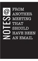 Notes From Another Meeting That Should Have Been An Email
