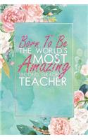 Born to Be the World's Most Amazing Second Grade Teacher