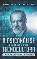 A Psicanálise em Tempos de Tecnocultura