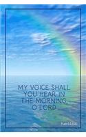 My Voice Shall You Hear in the Morning, O Lord - Psalm 5
