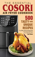 The Essential Cosori Air Fryer Cookbook