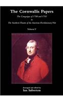 CORNWALLIS PAPERSThe Campaigns of 1780 and 1781 in The Southern Theatre of the American Revolutionary War Vol 5