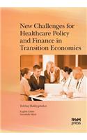 New Challenges for Healthcare Policy and Finance in Transition Economies