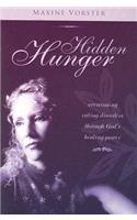 Hidden Hunger: Overcoming Eating Disorders Through God's Healing Power(Hope for the Hurting Series)