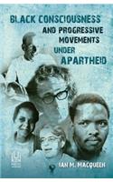 Black consciousness and progressive movements under apartheid