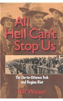 All Hell Can't Stop Us: The On-To-Ottawa Trek and Regina Riot