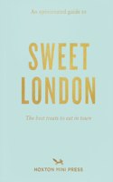 Opinionated Guide to Sweet London