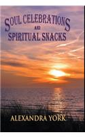 Soul Celebrations and Spiritual Snacks