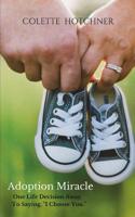 Adoption Miracle: One Life Decision Away To Saying, I Choose You.