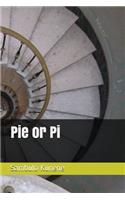 Pie or Pi