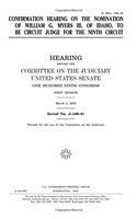 Confirmation Hearing on the Nomination of William G. Myers III, of Idaho, to Be Circuit Judge for the Ninth Circuit