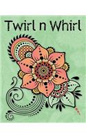 Twirl 'n Whirl: Adult Coloring Book - Bold Coloring Patterns - 40 Classic Drawing Pages