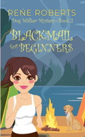 Blackmail for Beginners: (2 Dogwalker Mystery)