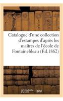 Catalogue d'Une Collection d'Estampes d'Après Les Maîtres de l'École de Fontainebleau: Provenant Du Cabinet de M. R. D. Alexandre Pierre François Robert-Dumesnil