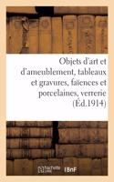 Objets d'Art Et d'Ameublement, Tableaux Et Gravures, Faïences Et Porcelaines, Verrerie, Bronze: Cuivre, Métal, Marbre, Pendules, Sculptures, Objets de Vitrine, Meubles Et Sièges, Tapis d'Orient