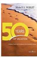 50 Years of Vacation: A Lifelong Passion for Excellence in the Hospitality Industry