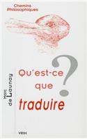 Qu'est-Ce Que Traduire?