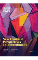 New Feminist Perspectives on Embodiment
