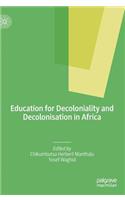 Education for Decoloniality and Decolonisation in Africa