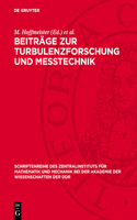 Beiträge Zur Turbulenzforschung Und Messtechnik
