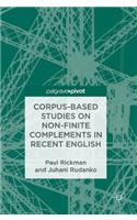 Corpus-Based Studies on Non-Finite Complements in Recent English