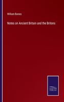 Notes on Ancient Britain and the Britons