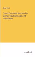 Taschen-Encyclopädie der practischen Chirurgie, Geburtshülfe, Augen- und Ohrenheilkunde