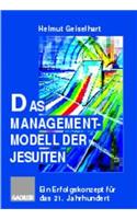 Das Managementmodell der Jesuiten: Ein Erfolgskonzept für das 21. Jahrhundert(German)