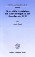 Die Rechtliche Aufarbeitung Der Stasi-Unterlagen Auf Der Grundlage Des Stug