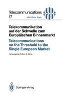 Telekommunikation auf der Schwelle zum Europäischen Binnenmarkt / Telecommunications on the Threshold to the Single European Market