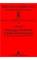 Abhaengige Wirtschaft, Politik Und Korruption: Die Erste Kubanische Republik 1909-1925