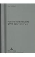Plaedoyer Fuer Eine «Sanfte» Nato-Osterweiterung: Including English Summary