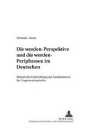Die «Werden»-Perspektive Und Die «Werden»-Periphrasen Im Deutschen