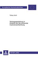 Vertragsgestaltung in Hinblick Auf Die Drohende Insolvenzanfechtung: (4834 Europaeische Hochschulschriften Recht)