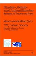 TYA, Culture, Society