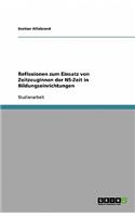 Reflexionen Zum Einsatz Von Zeitzeuginnen Der NS-Zeit in Bildungseinrichtungen