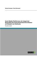 Social Media Plattformen als integrierter Bestandteil der Unternehmenskommunikation am Beispiel von Starbucks
