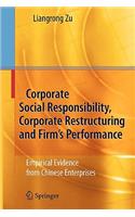 Corporate Social Responsibility, Corporate Restructuring and Firm's Performance