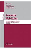 Semantic Web Rules: International Symposium, Ruleml 2010, Washington, DC, Usa, October 21-23, 2010, Proceedings