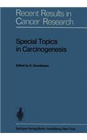 Special Topics in Carcinogenesis