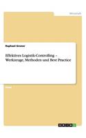 Effektives Logistik-Controlling - Werkzeuge, Methoden und Best Practice