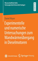 Experimentelle Und Numerische Untersuchungen Zum Wandwärmeübergang in Dieselmotoren