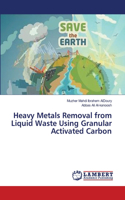 Heavy Metals Removal from Liquid Waste Using Granular Activated Carbon