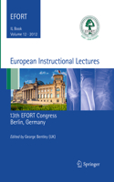 European Instructional Lectures: 13th EFORT Congress, Berlin, Germany